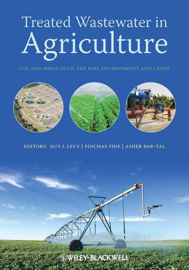 Buy agriculture and soil treatments - Treated Wastewater in Agriculture Use and impacts on the soil environments and crops
